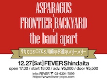 ASPARAGUS×FRONTIER BACKYARD×the band apart